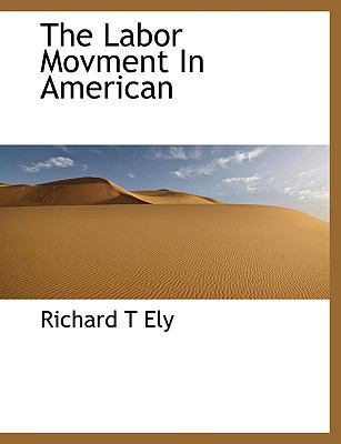 The Labor Movment in American 1140054155 Book Cover