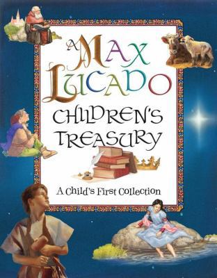 A Max Lucado Children's Treasury: A Child's Fir... 1400310482 Book Cover