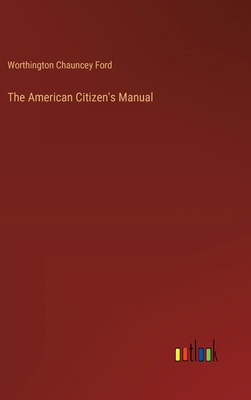 The American Citizen's Manual 3385328020 Book Cover