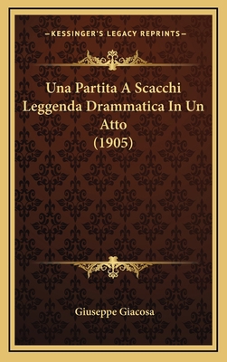 Una Partita A Scacchi Leggenda Drammatica In Un... [Italian] 1167835514 Book Cover