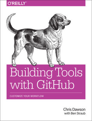 Building Tools with Github: Customize Your Work... 149193350X Book Cover