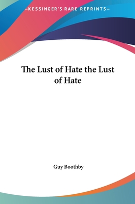 The Lust of Hate the Lust of Hate 1161469664 Book Cover
