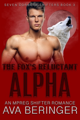 The Fox's Reluctant Alpha: An Mpreg Shifter Rom... B09QF2H181 Book Cover