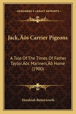 Jack's Carrier Pigeons: A Tale Of The Times Of ... 1166607976 Book Cover