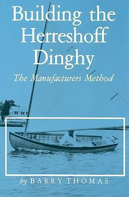 Building the Herreshoff Dinghy: The Manufacture... 0913372331 Book Cover