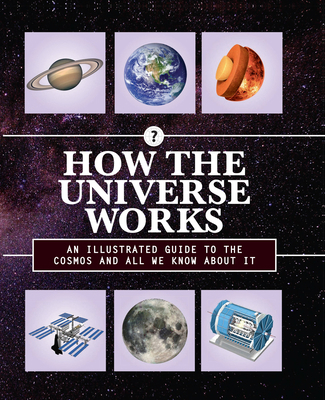 How the Universe Works: An Illustrated Guide to... 0785838821 Book Cover