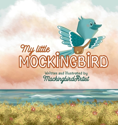 My Little Mockingbird 0578356732 Book Cover