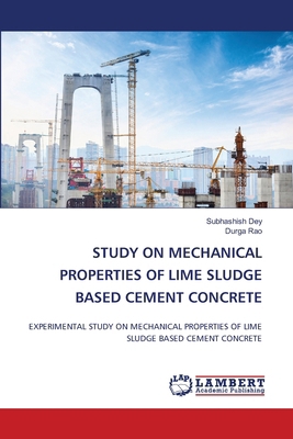 Study on Mechanical Properties of Lime Sludge B... 6207810589 Book Cover