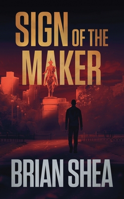 Sign of the Maker: A Boston Crime Thriller 1648750737 Book Cover