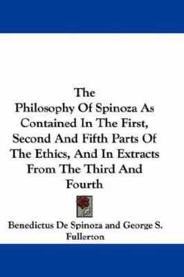 The Philosophy Of Spinoza As Contained In The F... 0548367671 Book Cover