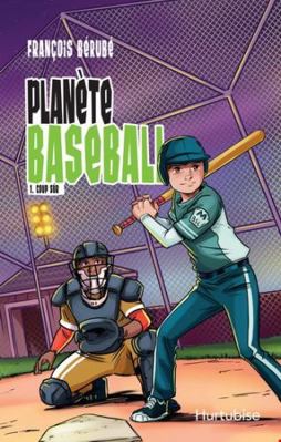 Planète baseball T1. Coup sûr [French] 2897817607 Book Cover