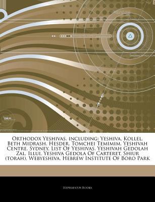 Paperback Articles on Orthodox Yeshivas, Including : Yeshiva, Kollel, Beth Midrash, Hesder, Tomchei Temimim, Yeshivah Centre, Sydney, List of Yeshivas, Yeshivah Book