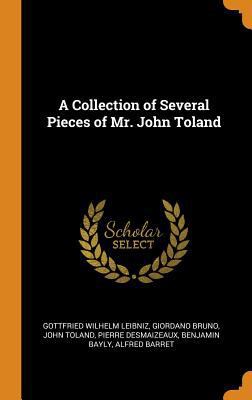 A Collection of Several Pieces of Mr. John Toland 034282029X Book Cover