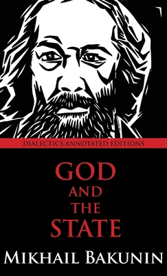 God and the State: Dialectics Annotated Edition 1940777887 Book Cover
