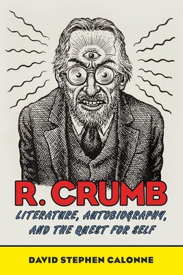 R. Crumb: Literature, Autobiography, and the Qu... 1496831861 Book Cover