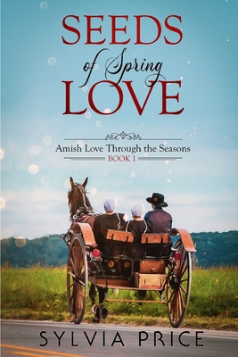 Seeds of Spring Love (Amish Love Through the Se...            Book Cover