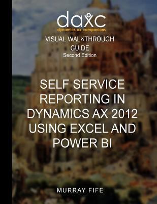 Self Service Reporting In Dynamics AX 2012 Usin... 1519143893 Book Cover