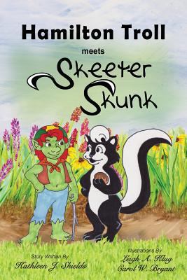 Hamilton Troll Meets Skeeter Skunk 0988274582 Book Cover