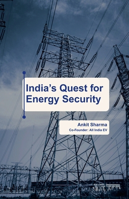 India's Quest for Energy Security: India's Road... B0DJ2T87N9 Book Cover