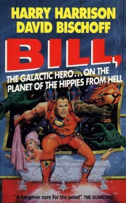 Bill, the Galactic Hero on the Planet of the Hi... B002JIYVD8 Book Cover