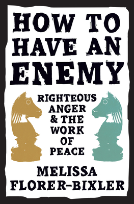 How to Have an Enemy: Righteous Anger and the W... 1513808141 Book Cover