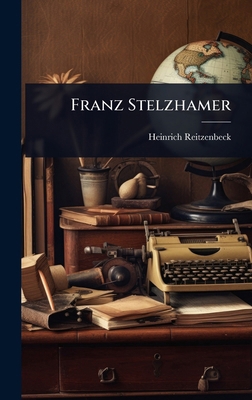 Franz Stelzhamer [German] 1023653567 Book Cover