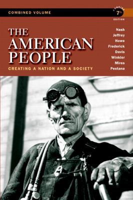 The American People, Combined Volume: Creating ... 0205805531 Book Cover