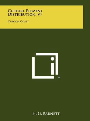 Culture Element Distribution, V7: Oregon Coast 1258403048 Book Cover