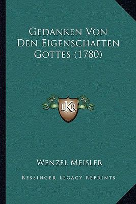 Gedanken Von Den Eigenschaften Gottes (1780) [German] 1162004517 Book Cover