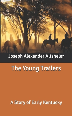 The Young Trailers: A Story of Early Kentucky B0882M9V8K Book Cover