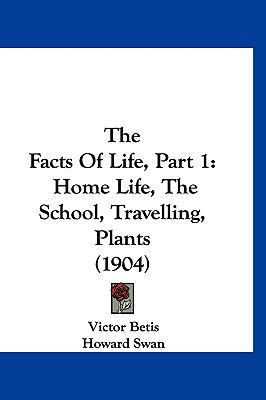 The Facts of Life, Part 1: Home Life, the Schoo... 1160488754 Book Cover