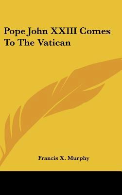 Pope John XXIII Comes To The Vatican 1104844303 Book Cover