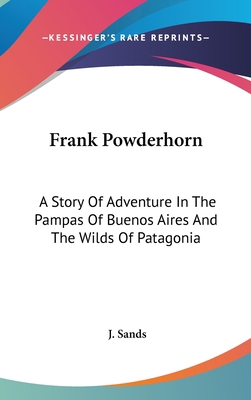 Frank Powderhorn: A Story Of Adventure In The P... 0548343438 Book Cover