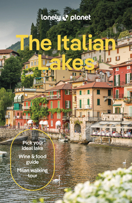 Lonely Planet the Italian Lakes: Detailed Itine... 1787015831 Book Cover