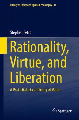 Rationality, Virtue, and Liberation: A Post-Dia... 3319022849 Book Cover