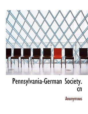 Pennsylvania-German Society. Cn 1140364189 Book Cover