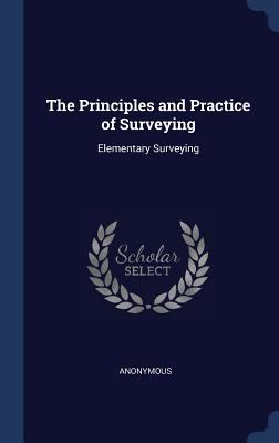 The Principles and Practice of Surveying: Eleme... 1296921093 Book Cover