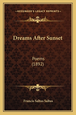 Dreams After Sunset: Poems (1892) 1164625071 Book Cover