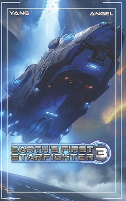 Earth's First Starfighter Volume 3: Advancement... B0D11FH5XT Book Cover