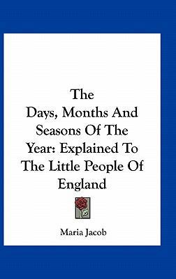 The Days, Months and Seasons of the Year: Expla... 1163724351 Book Cover