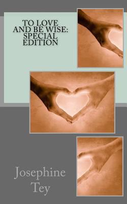 To Love and Be Wise: Special Edition 1718662440 Book Cover