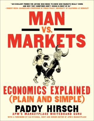 Man vs. Markets: Economics Explained (Plain and... 0062196650 Book Cover