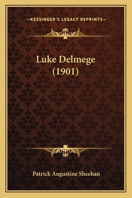 Luke Delmege (1901) 1164051903 Book Cover