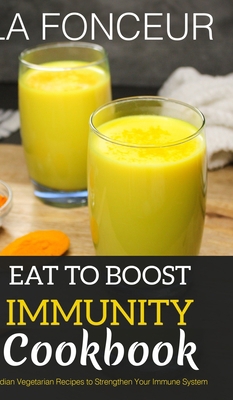 Eat to Boost Immunity Cookbook: Indian Vegetari... B09XLX4V29 Book Cover