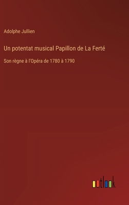 Un potentat musical Papillon de La Ferté: Son r... [French] 3385032857 Book Cover