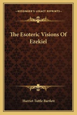 The Esoteric Visions Of Ezekiel 1162839937 Book Cover