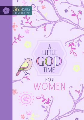 A Little God Time for Women: 365 Daily Devotions 1424550475 Book Cover