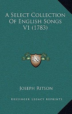 A Select Collection of English Songs V1 (1783) 1164779117 Book Cover