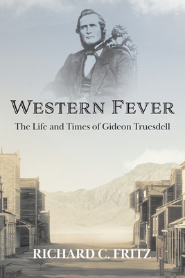 Western Fever: The Life and Times of Gideon Tru... 1632934612 Book Cover