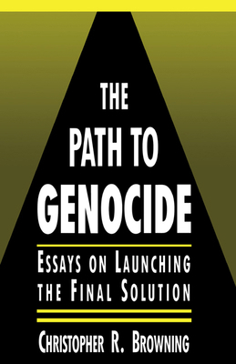 The Path to Genocide: Essays on Launching the F... 0521417015 Book Cover